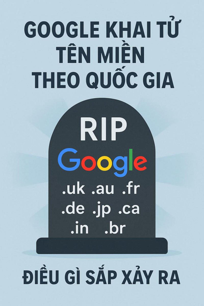 Google khai tử tên miền theo quốc gia – Điều gì đang diễn ra?